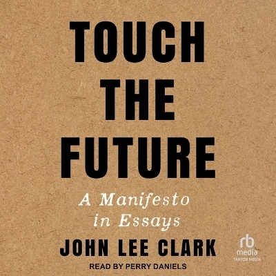 Touch the Future - John Lee Clark