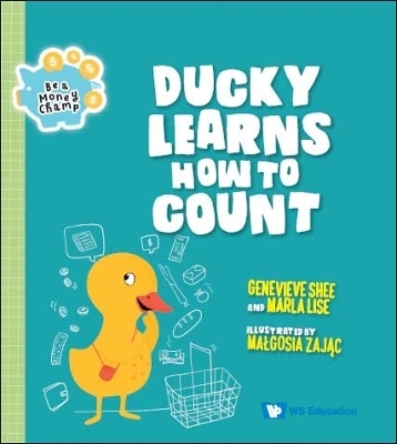 Ducky Learns How To Count - Genevieve Shu Hua Shee, Marla Lise