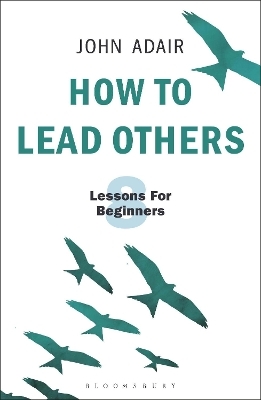 How to Lead Others - John Adair