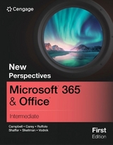 New Perspectives MicrosoftÂ® 365Â® & OfficeÂ® Intermediate, First Edition - Campbell, Jennifer; Carey, Patrick; Shaffer, Ann