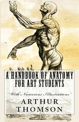 A Handbook of Anatomy for Art Students