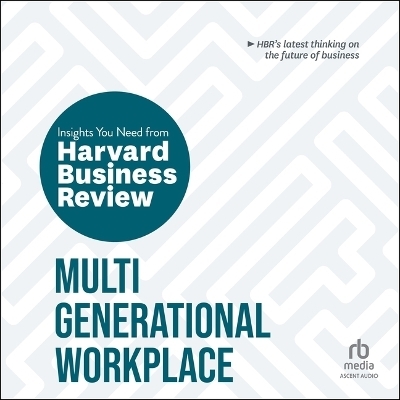 Multigenerational Workplace -  Harvard Business Review
