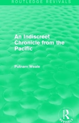 An Indiscreet Chronicle from the Pacific - Putnam Weale