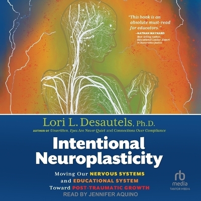 Intentional Neuroplasticity -  Phd