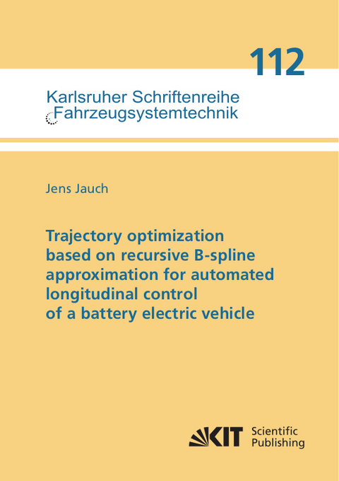 Trajectory optimization based on recursive B-spline approximation for automated longitudinal control of a battery electric vehicle - Jens Jauch