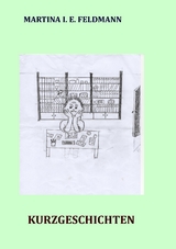 Kurzgeschichten - Martina I. E. Feldmann