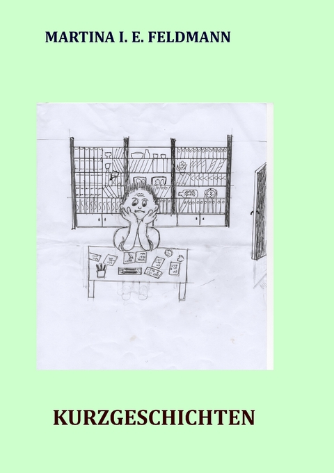 Kurzgeschichten - Martina I. E. Feldmann