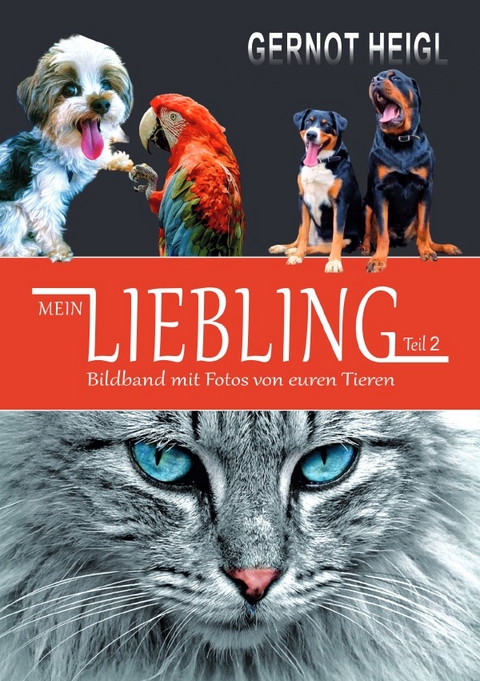 Haustiere / MEIN LIEBLING &bull; Teil 2 &bull; Bildband mit Fotos von euren Tieren - Gernot Heigl