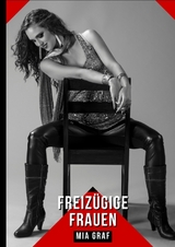 Freiz&uuml;gige Frauen - Mia Graf