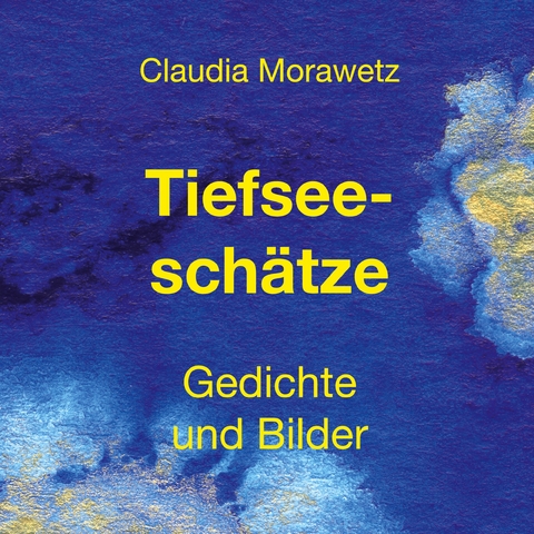 Tiefseesch&auml;tze - Claudia Morawetz