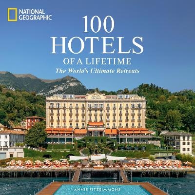 100 Hotels of a Lifetime - Annie Fitzsimmons