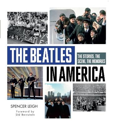 The Beatles in America - Spencer Leigh