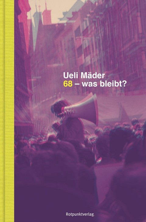 68 &ndash; was bleibt? - Ueli M&auml;der