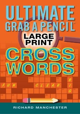Ultimate Grab a Pencil Large Print Crosswords - 