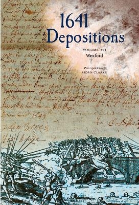 1641 Depositions: Volume VII: Wexford - 