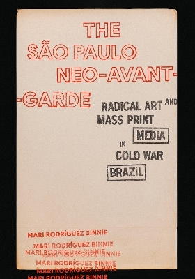 The S&atilde;o Paulo Neo-Avant-Garde - Mari Rodr&iacute;guez Binnie