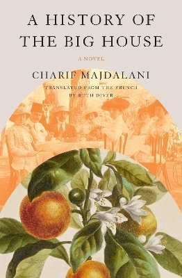 A History of the Big House - Charif Majdalani, Ruth Diver