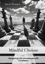 Mindful Choices - Alex R. Thompson