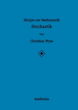 Skripte zur Mathematik - Stochastik - Christian Wyss