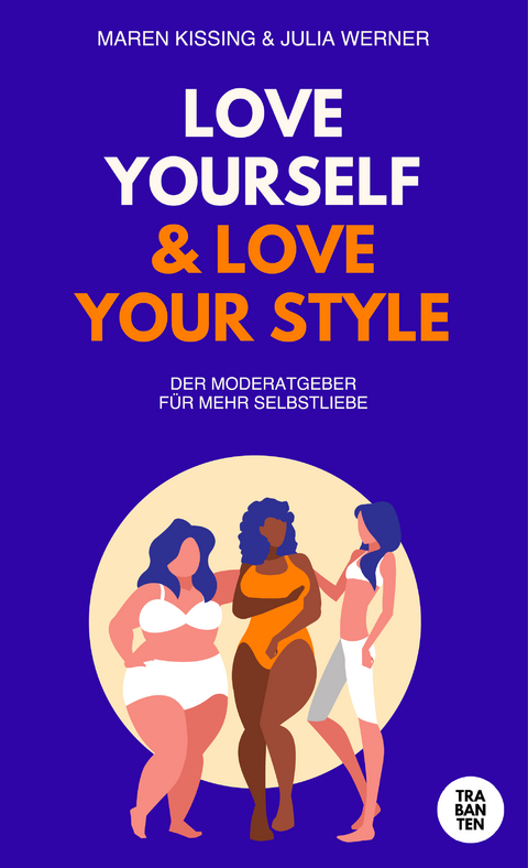 Love yourself and Love your style - Maren Kissing, Julia Werner