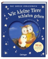 Wie kleine Tiere schlafen gehen. Das gro&szlig;e Vorlesebuch - Anne-Kristin zur Br&uuml;gge