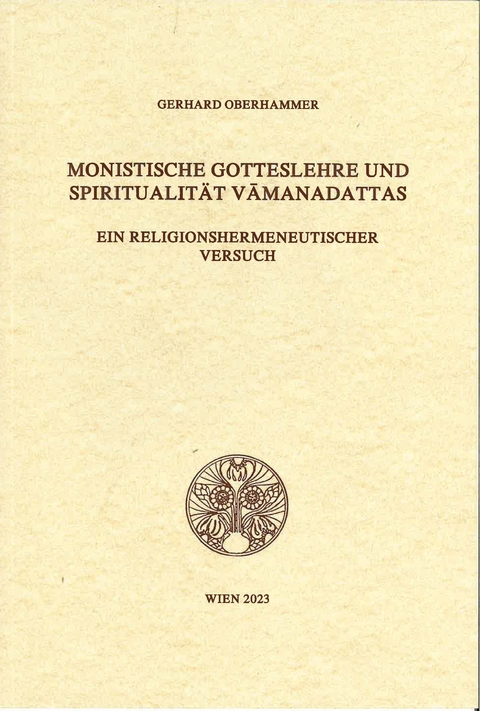 Monistische Gotteslehre und Spiritualit&auml;t Vāmanadattas - Gerhard Oberhammer