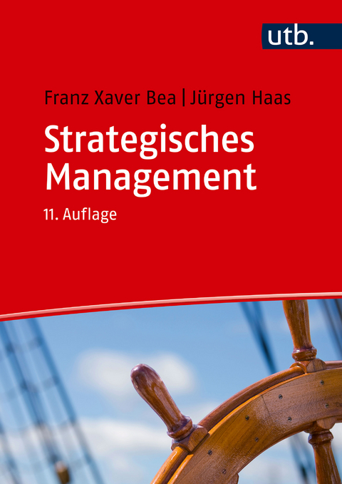 Strategisches Management - Franz Xaver Bea, J&uuml;rgen Haas