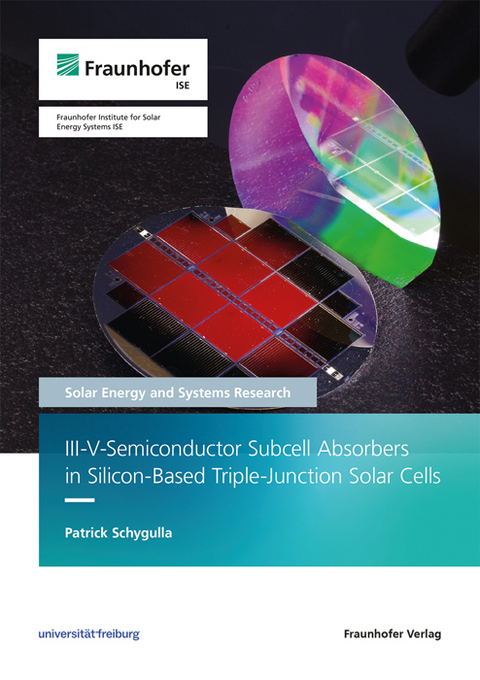 III-V-Semiconductor Subcell Absorbers in Silicon-Based Triple-Junction Solar Cells - Patrick Schygulla