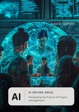 AI-Driven Agile - Alex D. Garcia