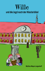 Wille und die Jagd nach der Klosterbibel - Mathias Meyer-Langenhoff