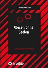 Wesen ohne Seelen - Stefan Lamboury