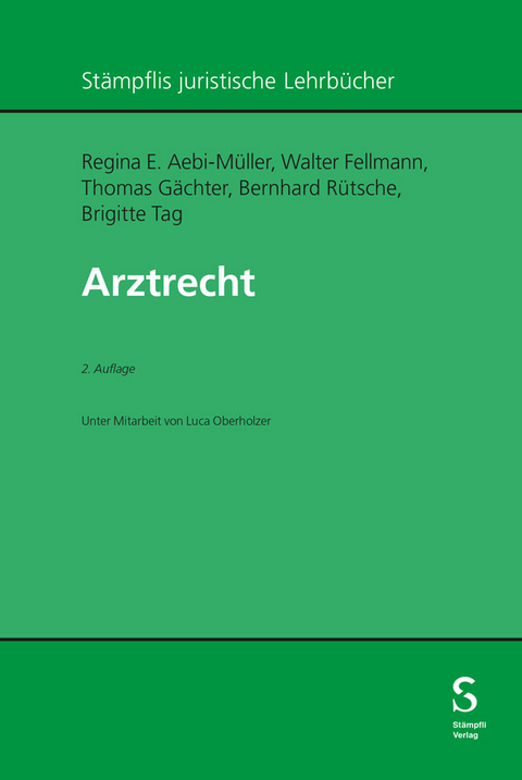 Arztrecht - Regina E. Aebi-M&uuml;ller, Walter Fellmann, Thomas G&auml;chter, Bernhard R&uuml;tsche, Brigitte Tag