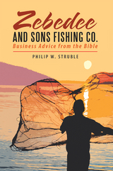 Zebedee and Sons Fishing Co. - Philip W. Struble