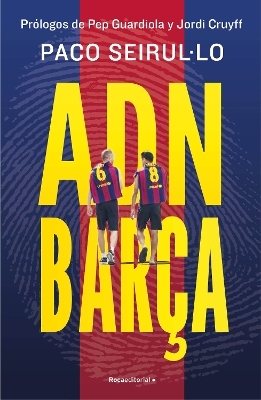 ADN Bar&ccedil;a (Spanish Edition) - Francisco Seirul Lo Vargas