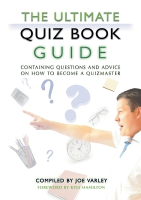 The Ultimate Quiz Book Guide - Joe Varley