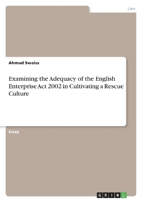 Examining the Adequacy of the English Enterprise Act 2002 in Cultivating a Rescue Culture