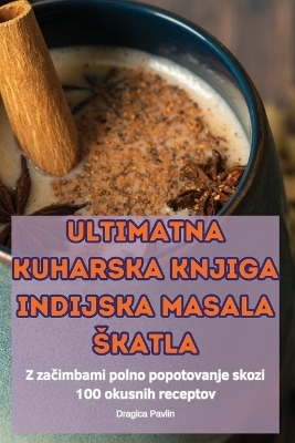Ultimatna Kuharska Knjiga Indijska Masala Skatla