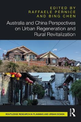 Australia and China Perspectives on Urban Regeneration and Rural Revitalization - 