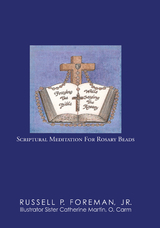 Praying the Bible While Saying the Rosary - Russell P. Foreman Jr.