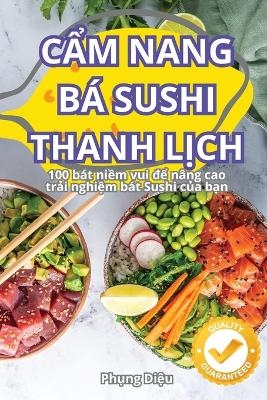 CẨm Nang B&aacute; Sushi Thanh LỊch -  Phụng Diệu