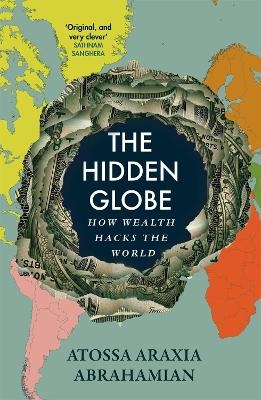 The hidden globe - Atossa Araxia Abrahamian