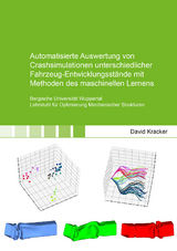 Automatisierte Auswertung von Crashsimulationen unterschiedlicher Fahrzeug-Entwicklungsst&auml;nde mit Methoden des maschinellen Lernens - David Kracker