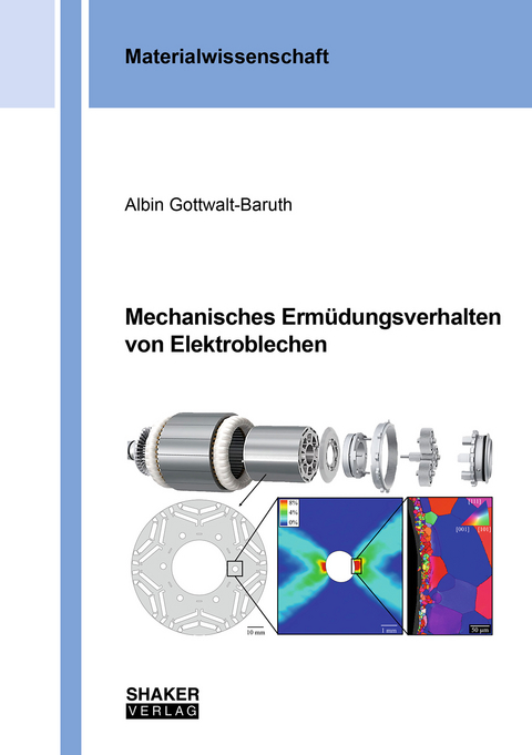 Mechanisches Erm&uuml;dungsverhalten von Elektroblechen - Albin Gottwalt-Baruth