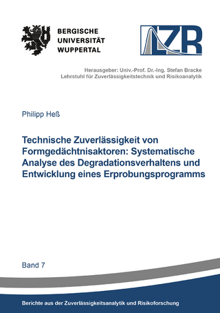 Technische Zuverlässigkeit von Formgedächtnisaktoren: Systematische Analyse des Degradationsverhaltens und Entwicklung eines Erprobungsprogramms