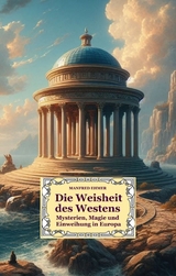 Die Weisheit des Westens - Manfred Ehmer