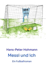 Messi und ich - Hans-Peter Hohmann