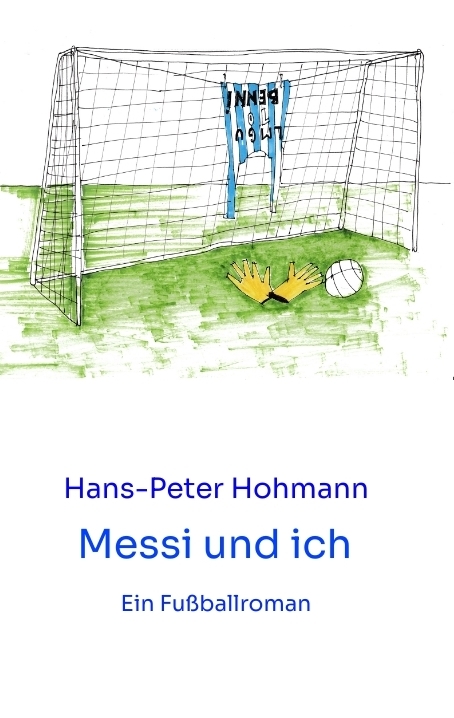 Messi und ich - Hans-Peter Hohmann