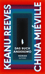 Das Buch Anderswo - Keanu Reeves, China Mi&eacute;ville
