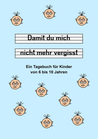 Damit du mich nicht mehr vergisst - Ein Tagebuch für Kinder von 6 bis 10 Jahren - Blau