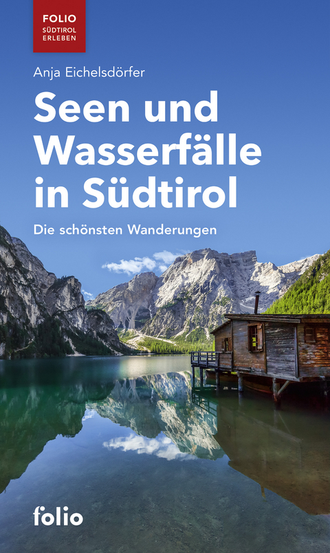 Seen und Wasserf&auml;lle in S&uuml;dtirol - Anja Eichelsd&ouml;rfer